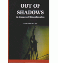 Out of Shadows : An Overview of Women Education